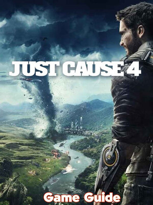 cover image of Just Cause 4 Guide & Walkthrough